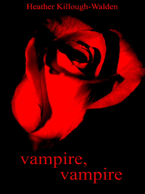 Title details for Vampire, Vampire by Heather Killough-Walden - Available